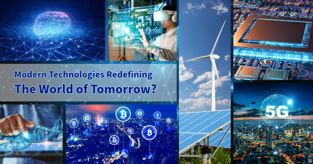 How Modern Technologies Are Redefining the World of Tomorrow?